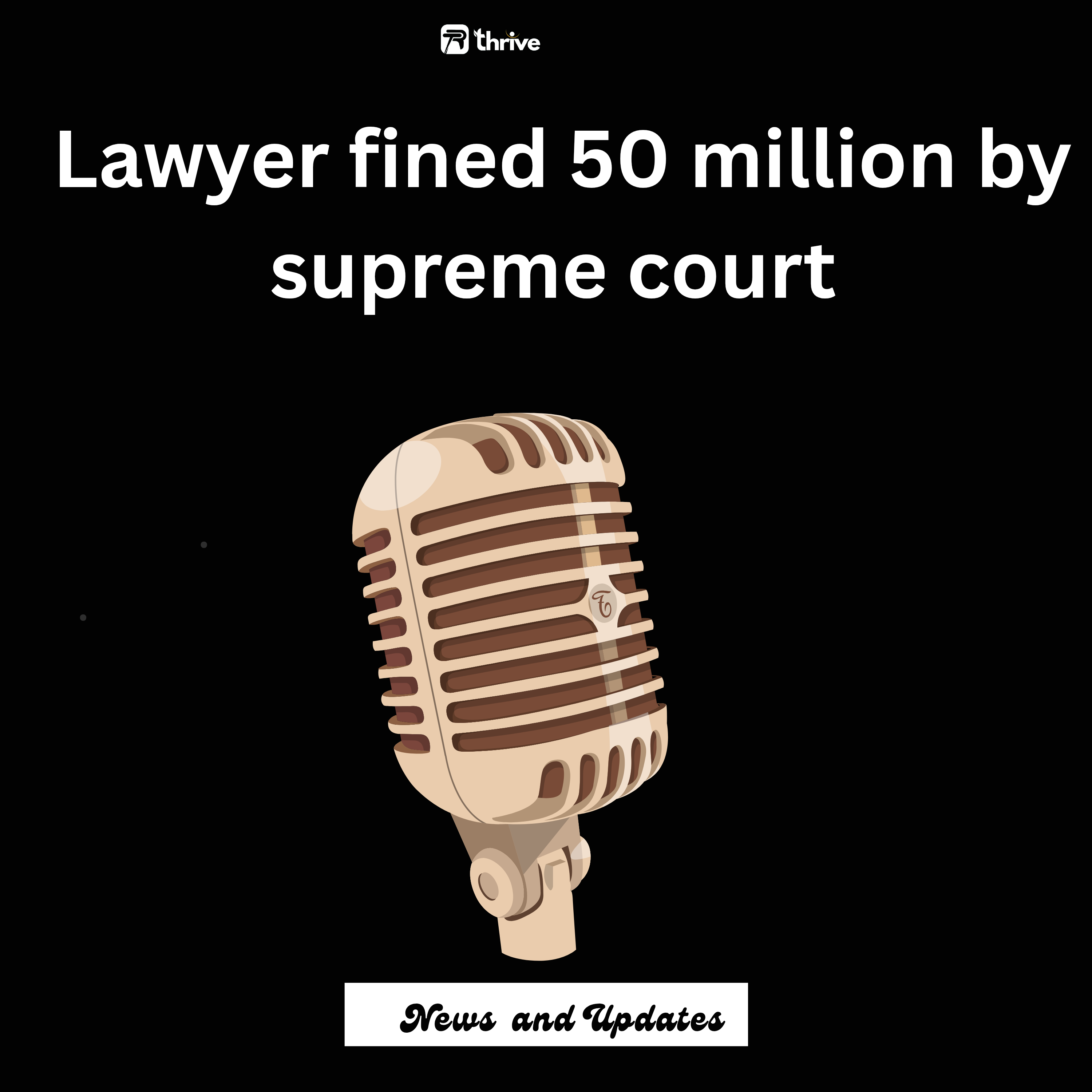 Supreme Court Fines Lawyer ₦50 Million for "Vexatious" Attempt to Reopen Closed Case