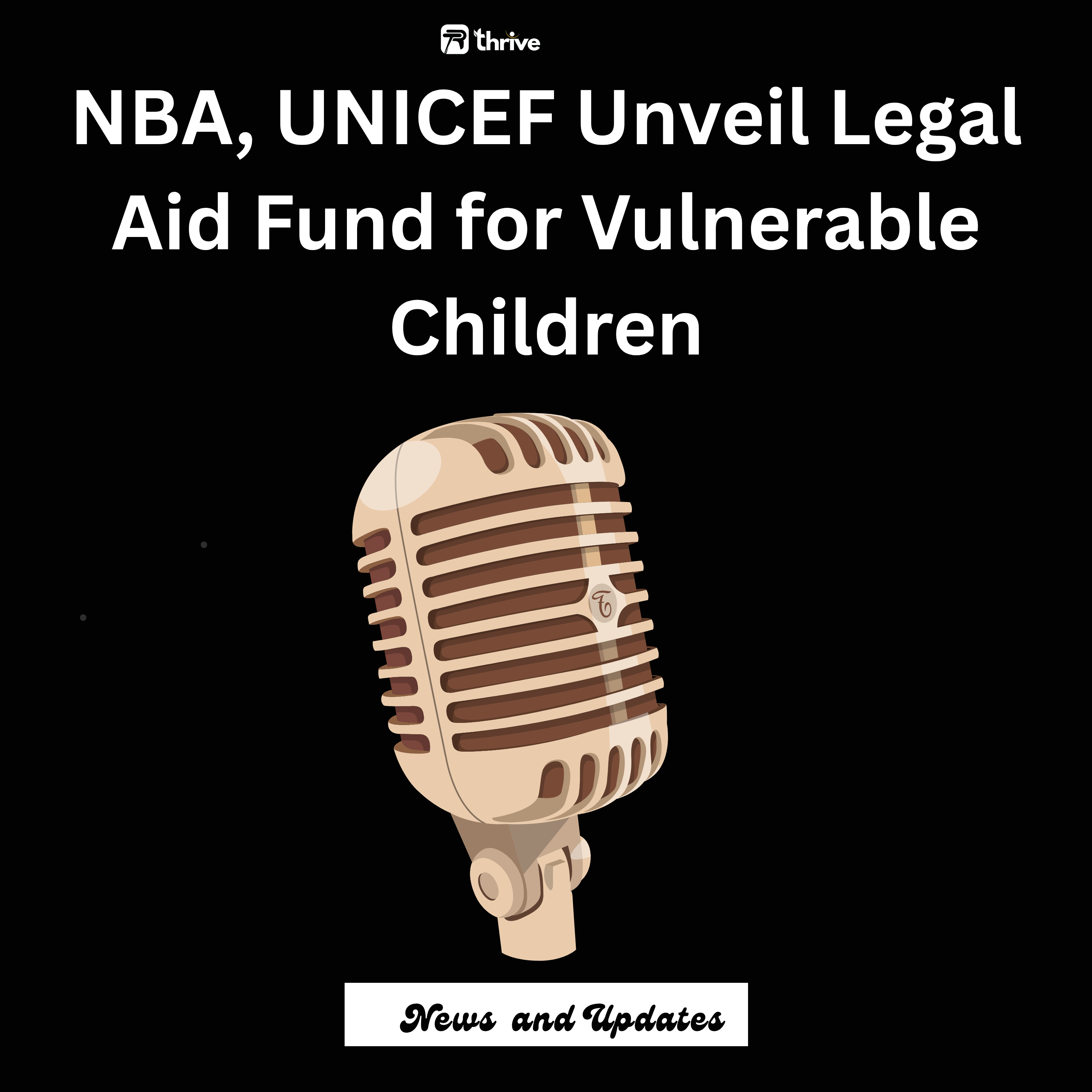 NBA and UNICEF Launch ₦120 Million Legal Aid Fund for Children