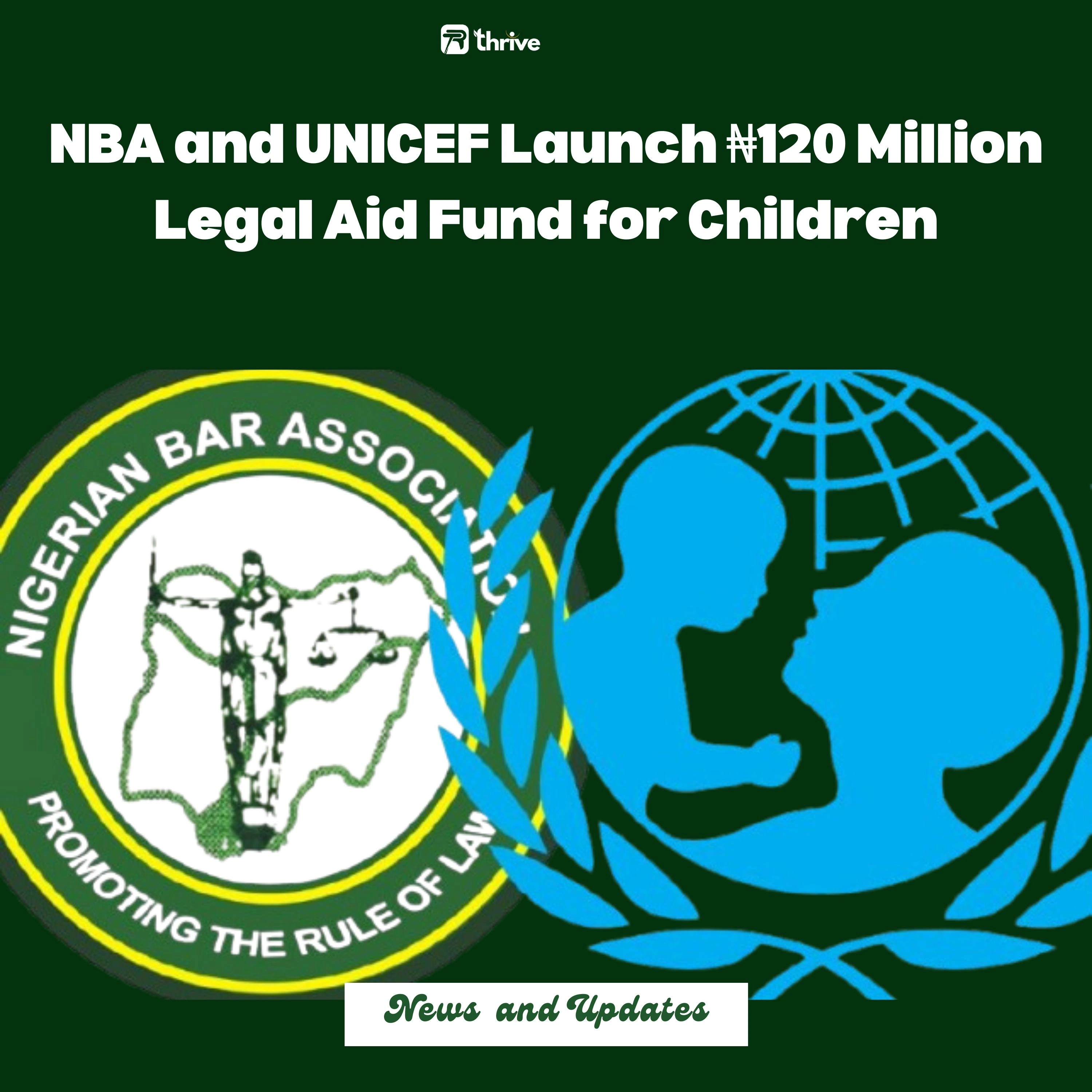 NBA and UNICEF Launch ₦120 Million Legal Aid Fund for Children
